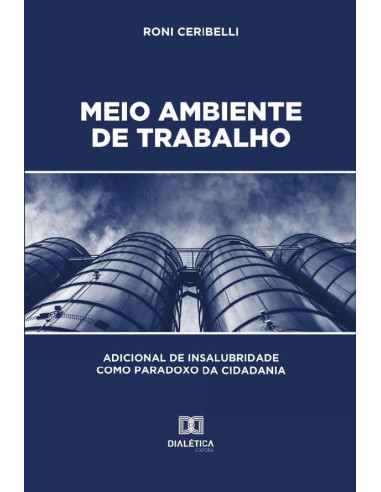 Meio Ambiente de Trabalho:adicional de insalubridade como paradoxo da cidadania