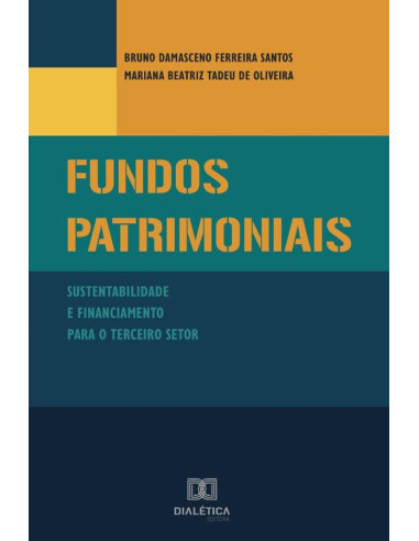 Fundos Patrimoniais:sustentabilidade e financiamento para o
Terceiro Setor