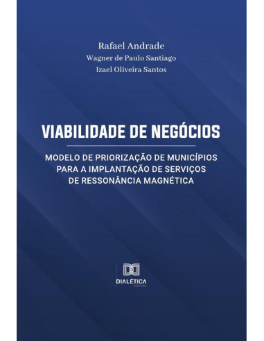 Viabilidade de Negócios:Modelo de Priorização de Municípios para a Implantação de Serviços de Ressonância Magnética