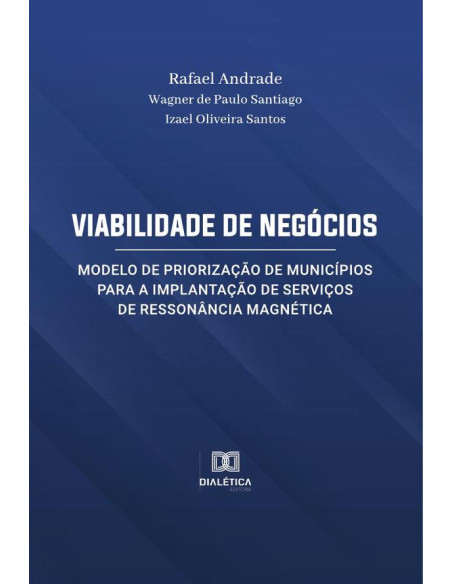 Viabilidade de Negócios:Modelo de Priorização de Municípios para a Implantação de Serviços de Ressonância Magnética