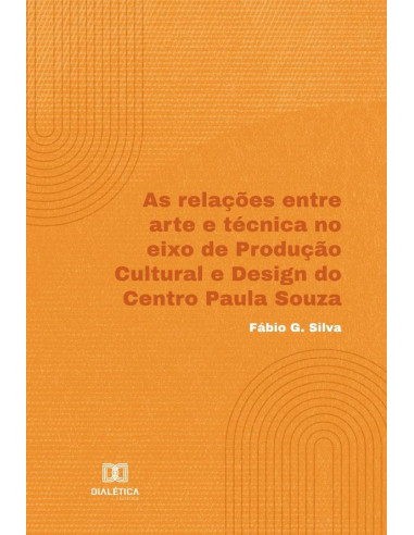 As relações entre arte e técnica no eixo de Produção Cultural e Design do Centro Paula Souza