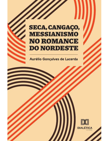 Seca, Cangaço, Messianismo no romance do Nordeste