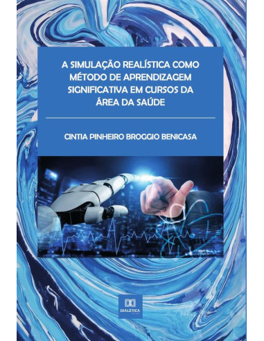 A simulação realística como método de aprendizagem significativa em cursos da área da saúde