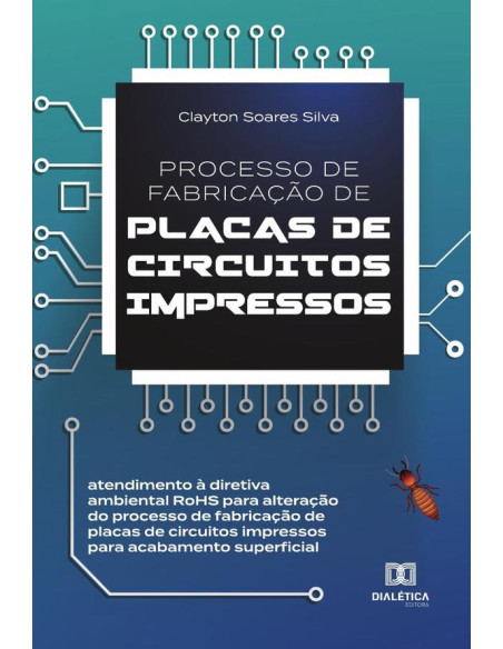 Processo de fabricação de placas de circuitos impressos:atendimento à diretiva ambiental RoHS para alteração do processo de fabricação de placas de circuitos impressos para acabamento superficial