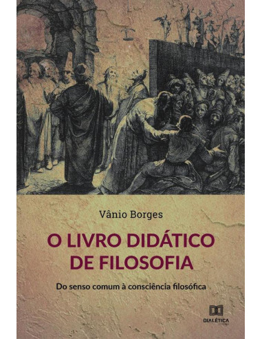 O livro didático de Filosofia:do senso comum à consciência filosófica