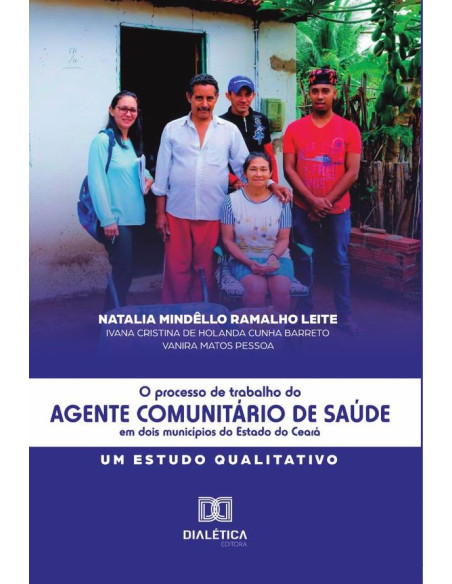 O Processo de Trabalho do Agente Comunitário de Saúde em dois municípios do Estado do Ceará:um estudo qualitativo