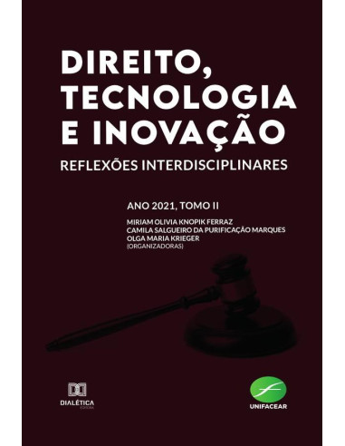 Direito, Tecnologia e Inovação:reflexões interdisciplinares: ano 2022, tomo II