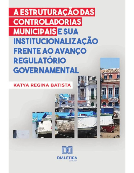 A estruturação das controladorias municipais e sua institucionalização frente ao avanço regulatório governamental