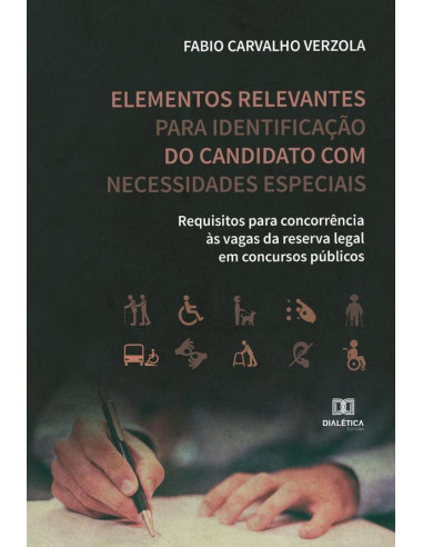 Elementos relevantes para identificação do candidato com necessidades especiais:requisitos para concorrência às vagas da reserva legal em concursos públicos