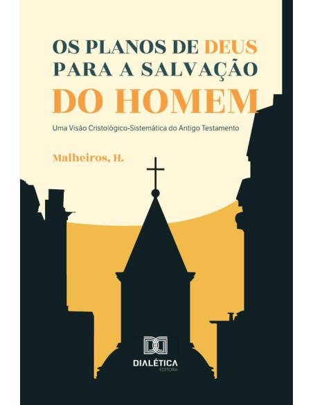 Os planos de Deus para a salvação do homem:uma visão cristológico-sistemática do Antigo Testamento