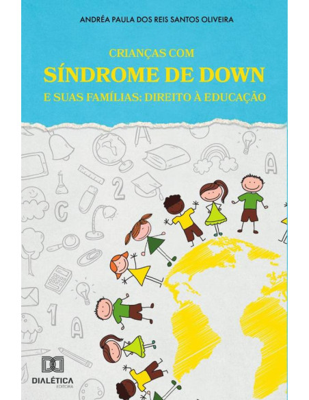 Crianças com Síndrome de Down e suas Famílias:direito à educação