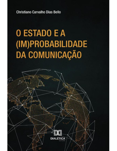 O Estado e a (im)probabilidade da comunicação