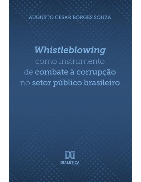 Whistleblowing como instrumento de combate à corrupção no setor público brasileiro