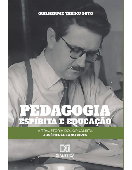 Pedagogia espírita e educação:a trajetória do jornalista José Herculano Pires