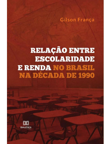 Relação entre Escolaridade e Renda no Brasil na Década de 1990