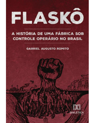 Flaskô:a história de uma fábrica sob controle operário no Brasil