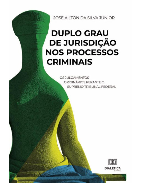 Duplo Grau de Jurisdição nos Processos Criminais:os julgamentos originários perante o Supremo Tribunal Federal