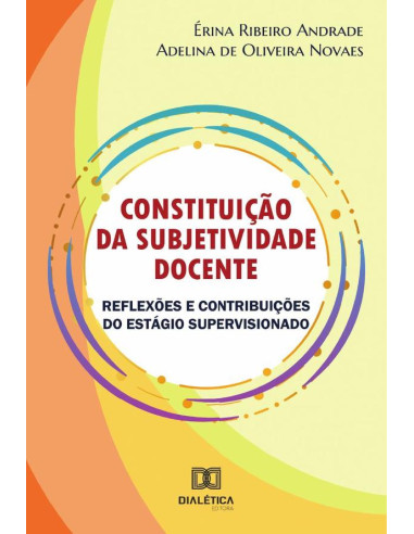 Constituição da subjetividade docente:reflexões e contribuições do estágio supervisionado