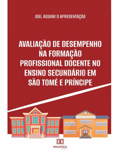 Avaliação de Desempenho na Formação Profissional Docente no Ensino Secundário em São Tomé e Príncipe