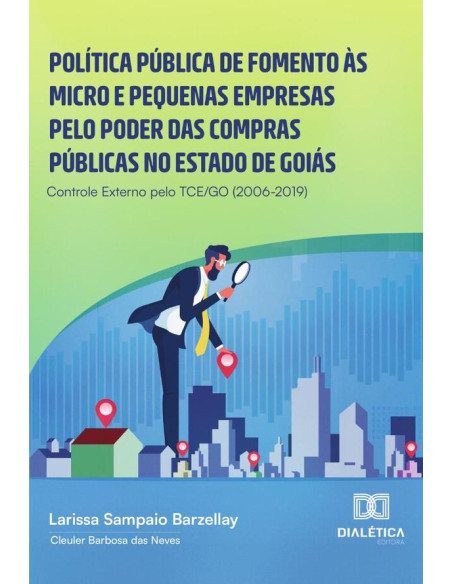 Política pública de fomento às micro e pequenas empresas pelo poder das compras públicas no estado de Goiás:controle externo pelo TCE/GO (2006-2019)