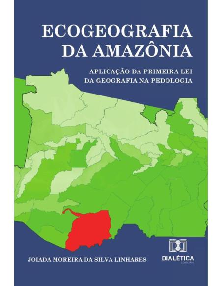 Ecogeografia da Amazônia:aplicação da primeira Lei da Geografia na Pedologia