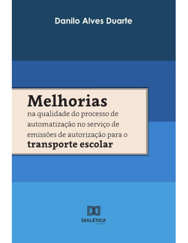 Melhorias na qualidade do processo de automatização no serviço de emissões de autorização para o transporte escolar