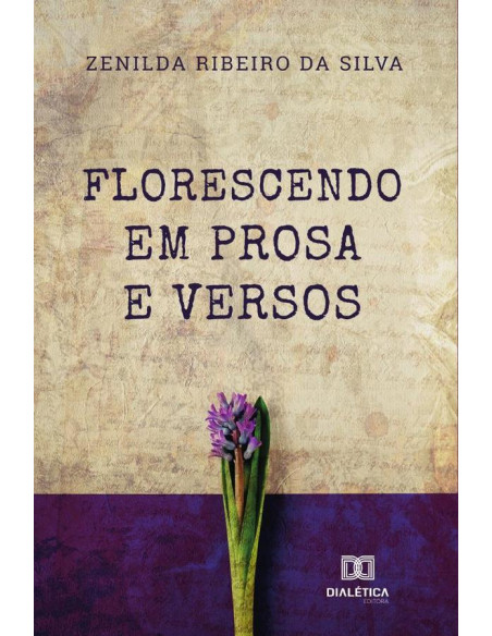 Florescendo em prosa e versos