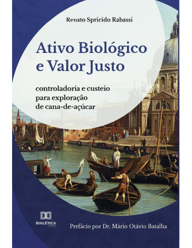 Ativo Biológico e Valor Justo:controladoria e custeio para exploração de cana-de-açúcar