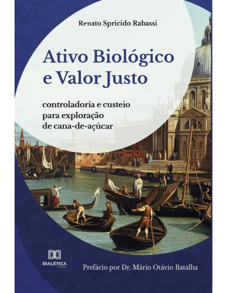 Ativo Biológico e Valor Justo:controladoria e custeio para exploração de cana-de-açúcar