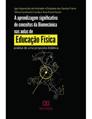 A aprendizagem significativa de conceitos da Biomecânica nas aulas de Educação Física:análise de uma proposta didática