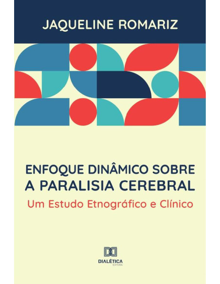 Enfoque dinâmico sobre a paralisia cerebral:um estudo etnográfico e clínico