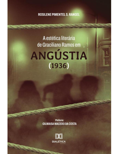 A estética literária de Graciliano Ramos em Angústia (1936)