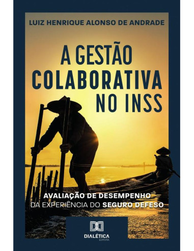 A gestão colaborativa no INSS:avaliação de desempenho da
experiência do Seguro Defeso