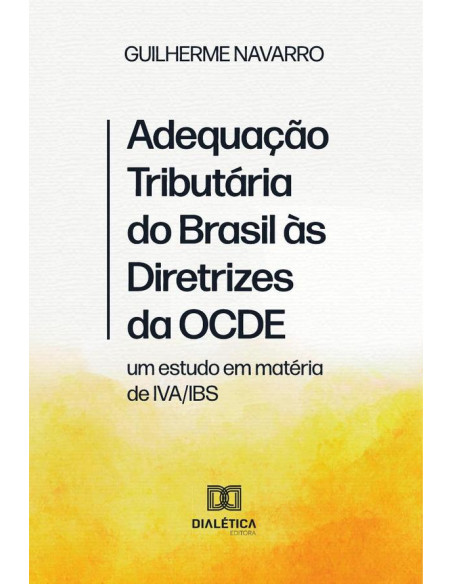 Adequação Tributária do Brasil às Diretrizes da OCDE:um estudo em matéria de IVA/IBS