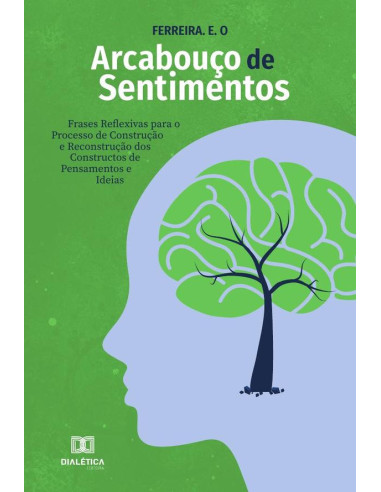 Arcabouço de Sentimentos:frases reflexivas para o processo de construção e reconstrução dos constructos de pensamentos e ideias