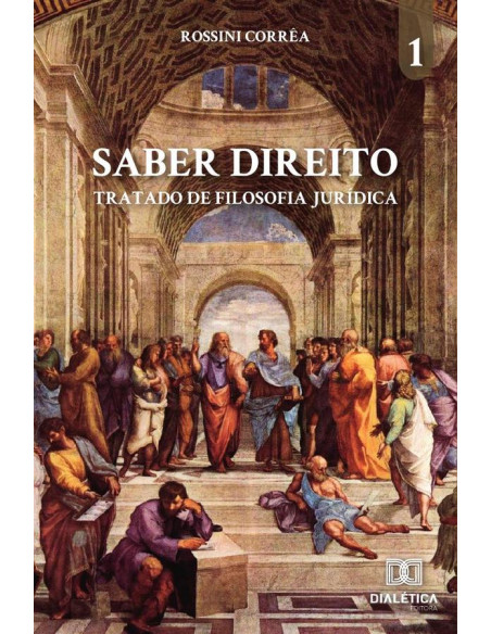 Saber Direito - volume 1:tratado de Filosofia Jurídica