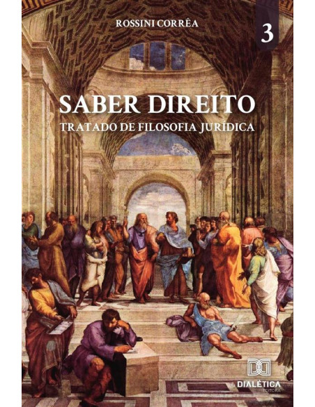 Saber Direito - volume 3:tratado de Filosofia Jurídica