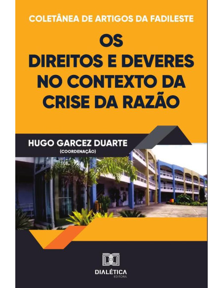 Coletânea de artigos da FADILESTE:os direitos e deveres no contexto da crise da razão