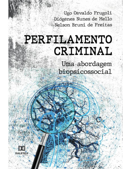 Perfilamento Criminal:uma abordagem biopsicossocial