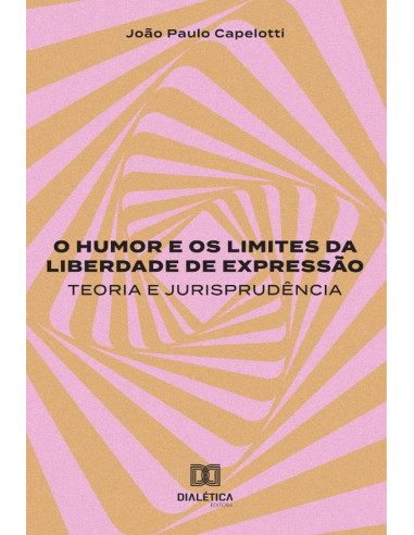 O humor e os limites da liberdade de expressão:teoria e jurisprudência