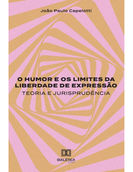 O humor e os limites da liberdade de expressão:teoria e jurisprudência