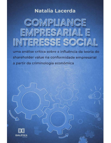 Compliance empresarial e interesse social:uma análise crítica sobre a influência da teoria do shareholder value na conformidade empresarial a partir da criminologia econômica