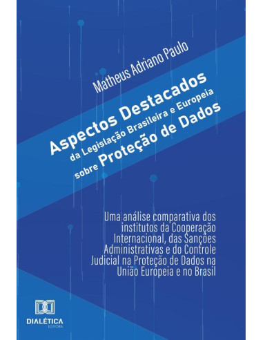 Aspectos destacados da Legislação Brasileira e Europeia sobre proteção de dados