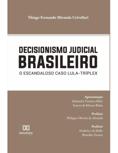 Decisionismo Judicial Brasileiro:o escandaloso caso Lula-Tríplex