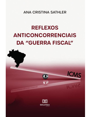 Reflexos anticoncorrenciais da “Guerra Fiscal”