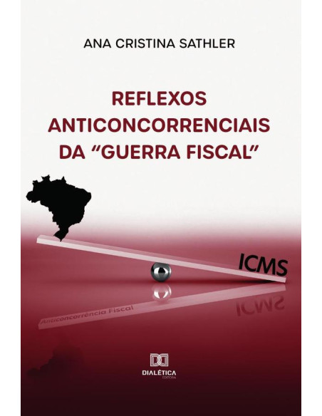 Reflexos anticoncorrenciais da “Guerra Fiscal”