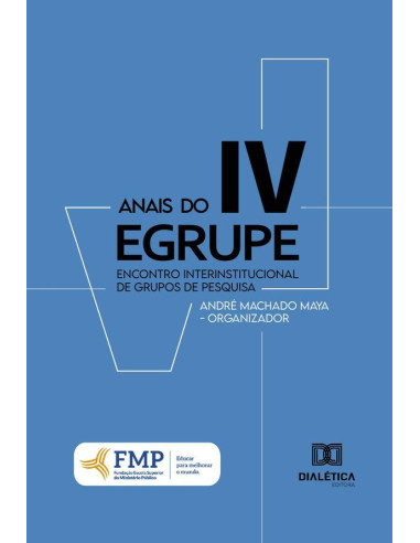 Anais do IV EGRUPE:encontro Interinstitucional de Grupos de Pesquisa