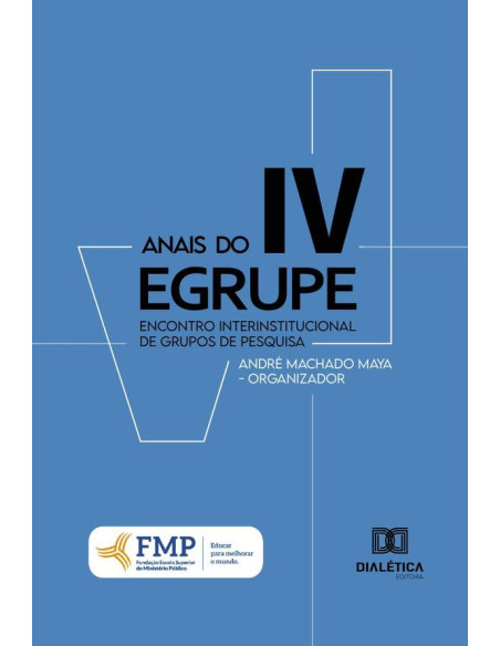 Anais do IV EGRUPE:encontro Interinstitucional de Grupos de Pesquisa