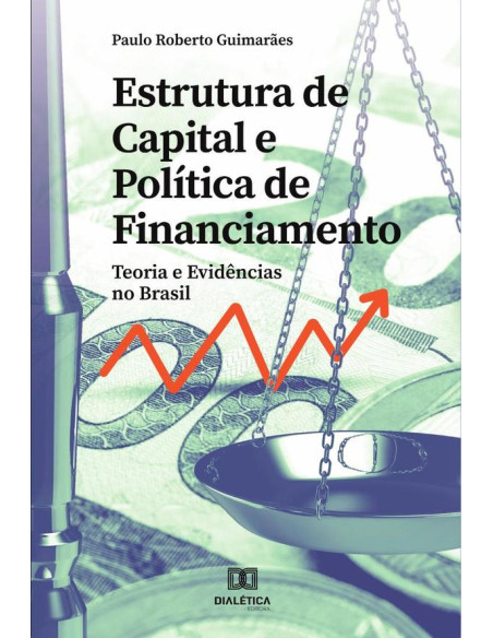 Estrutura de capital e política de financiamento:teoria e evidências no Brasil