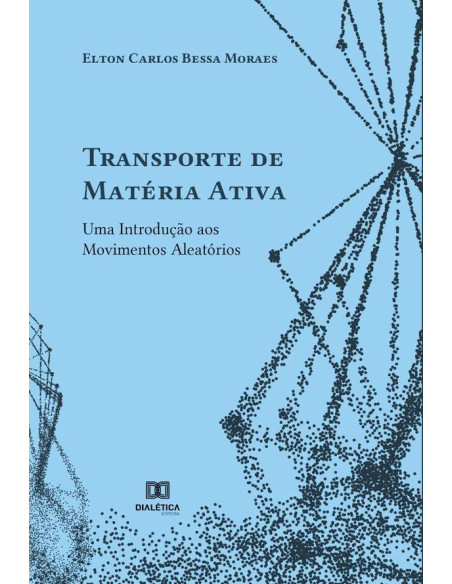 Transporte de Matéria Ativa:uma introdução aos movimentos aleatórios